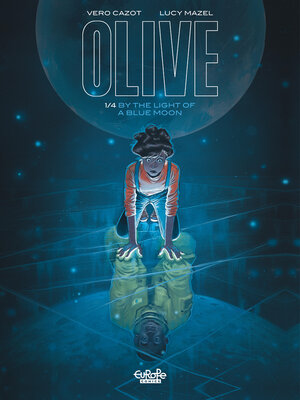 cover image of Olive--Volume 1--By the Light of a Blue Moon